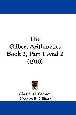 The Gilbert Arithmetics Book 2, Part 1 And 2 (1... 1437419496 Book Cover