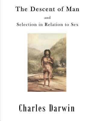 The Descent of Man: Selection in Relation to Sex 1523248971 Book Cover