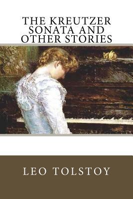 The Kreutzer Sonata and Other Stories 1985070502 Book Cover