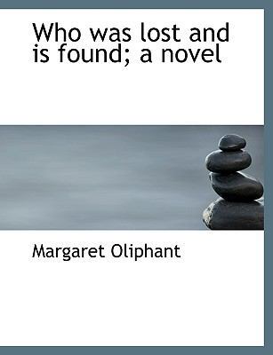 Who Was Lost and Is Found; A Novel [Large Print] 1116759934 Book Cover