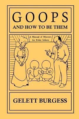 Goops and How to Be Them: A Manual of Manners f... 1500289639 Book Cover