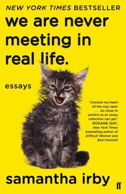 We Are Never Meeting in Real Life 0571349811 Book Cover