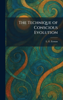 The Technique of Conscious Evolution 102602515X Book Cover