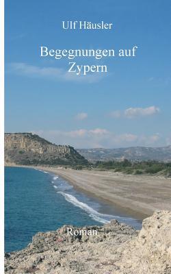 Begegnungen auf Zypern [German] 3748245653 Book Cover