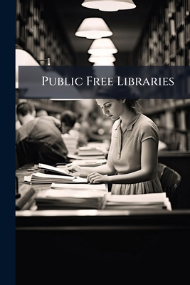 Public Free Libraries 1275446108 Book Cover