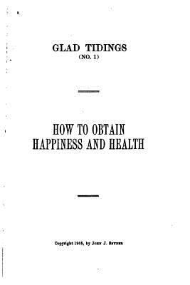 How to Obtain Happiness and Health 1522957154 Book Cover