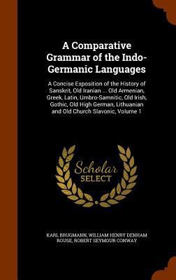 A Comparative Grammar of the Indo-Germanic Lang... 1345709455 Book Cover