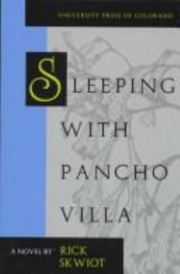 Sleeping With Pancho Villa: A Novel 0870815067 Book Cover