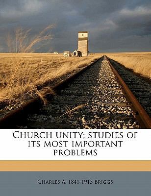 Church Unity; Studies of Its Most Important Pro... 1172847592 Book Cover