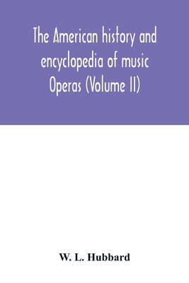 The American history and encyclopedia of music;... 9354016006 Book Cover