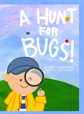 A Hunt for Bugs! 1958788198 Book Cover