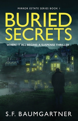 Buried Secrets - Where It All Begins: A Suspens... B0FNSYXMSD Book Cover