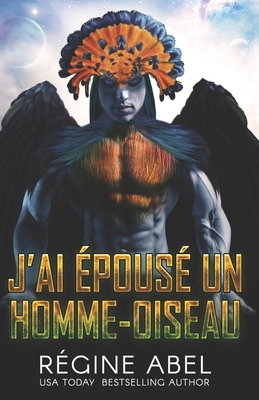 J'ai Épousé un Homme-Oiseau [French] 199057209X Book Cover