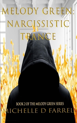 Melody Green: Narcissistic Trance: Book 2 of Th... B09M57DPGT Book Cover