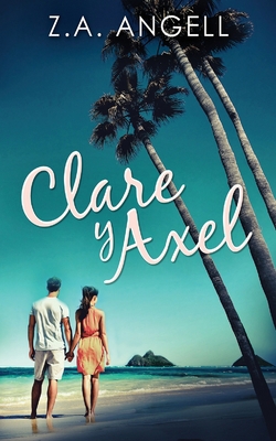 Clare y Axel [Spanish] 482410081X Book Cover