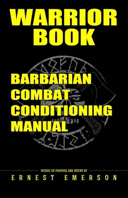 Warrior Book: Barbarian Combat Conditioning Manual B086BJYQV8 Book Cover