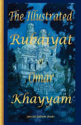 The Illustrated Rubaiyat of Omar Khayyam: Speci... 1934255327 Book Cover