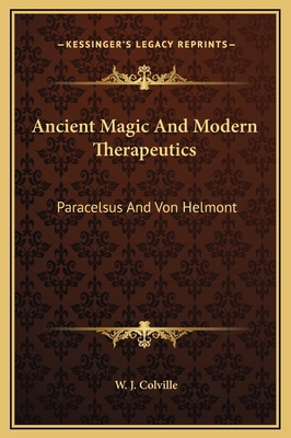 Ancient Magic And Modern Therapeutics: Paracels... 1169175236 Book Cover