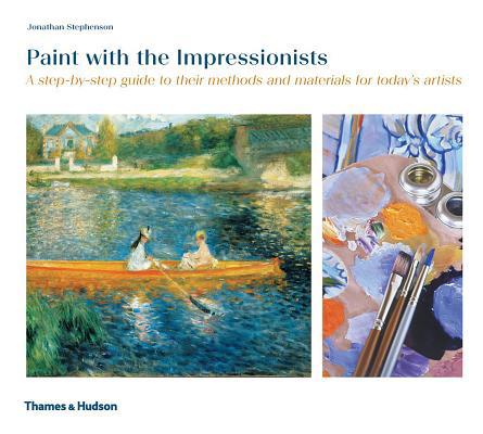 Paint with the Impressionists: A Step-By-Step G... 050028878X Book Cover