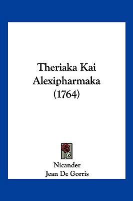 Theriaka Kai Alexipharmaka (1764) [German] 1104966182 Book Cover