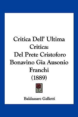 Critica Dell' Ultima Critica: Del Prete Cristof... [Italian] 1160350035 Book Cover