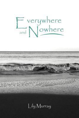 Everywhere and Nowhere 1467887366 Book Cover