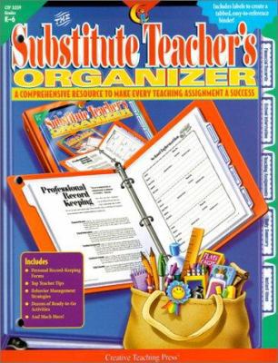 The Substitute Teacher's Organizer: A Comprehen... 1574717952 Book Cover