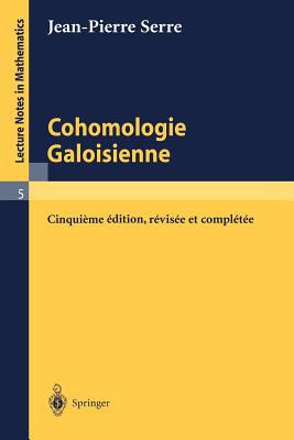 Cohomologie Galoisienne [French] 3540580026 Book Cover
