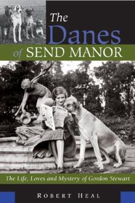 The Danes of Send Manor: The Life, Loves and My... 1550463551 Book Cover