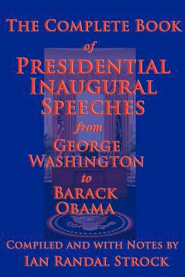 The Complete Book of Presidential Inaugural Spe... 161720742X Book Cover