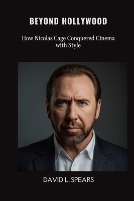 Beyond Hollywood: How Nicolas Cage Conquered Ci...            Book Cover