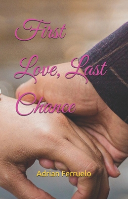 First Love, Last Chance B0F3ND2YSS Book Cover