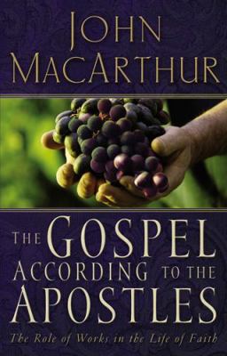 The Gospel According to the Apostles: The Role ... 0785271805 Book Cover