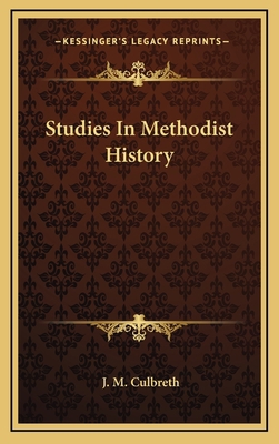 Studies In Methodist History 1164476823 Book Cover