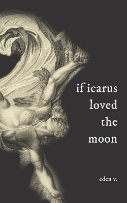 If Icarus Loved the Moon B0D6C1936N Book Cover