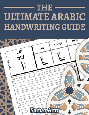 The Ultimate Arabic Handwriting Guide: Arabic H... B09DMWBSH7 Book Cover