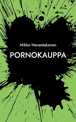 Pornokauppa [Finnish] 9528097553 Book Cover