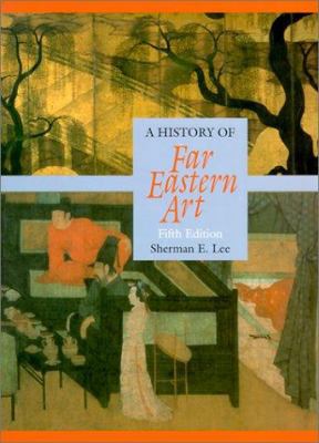 A History of Far Eastern Art (5th Edition) 0810934140 Book Cover