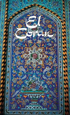El Cor'an: (The Koran, Spanish-Language Edition) [Spanish] 1879402866 Book Cover
