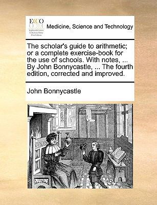 The Scholar's Guide to Arithmetic; Or a Complet... 1140675133 Book Cover