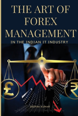 The Art of Forex Management in the Indian IT In... 5462380844 Book Cover