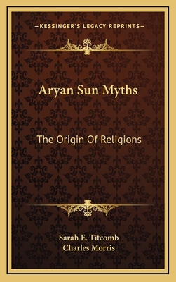 Aryan Sun Myths: The Origin Of Religions 1163204706 Book Cover
