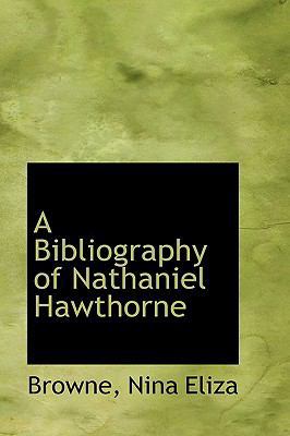 A Bibliography of Nathaniel Hawthorne 1110341148 Book Cover