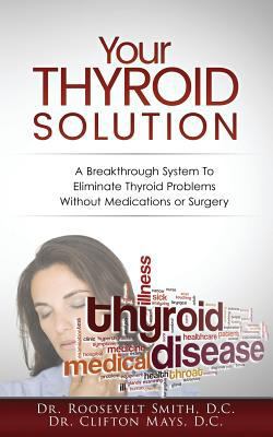 Your Thyroid Solution: A Breakthrough System To... 1544985908 Book Cover