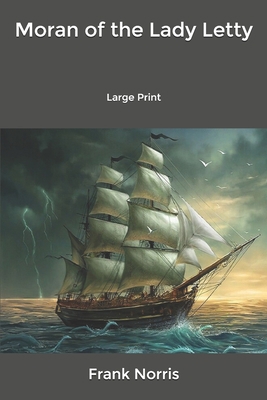 Moran of the Lady Letty: Large Print B0841ZJ518 Book Cover