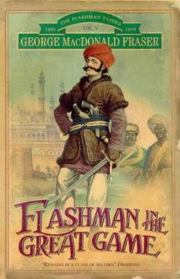 Flashman in the Great Game 0006512992 Book Cover