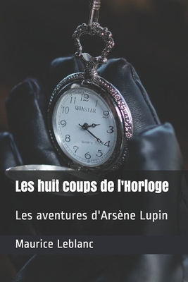 Les huit coups de l'Horloge: Les aventures d'Ar... [French] B08TKZNBR6 Book Cover
