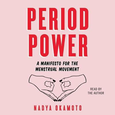 Period Power: A Manifesto for the Menstrual Mov... 1508279012 Book Cover