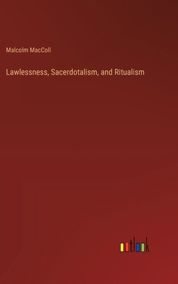 Lawlessness, Sacerdotalism, and Ritualism 3385238439 Book Cover