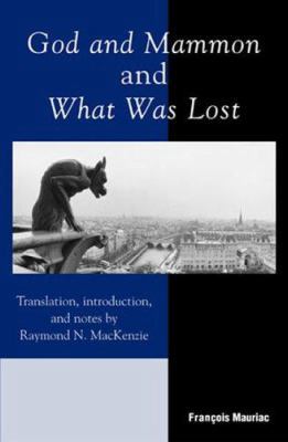 God and Mammon and What Was Lost 0742531694 Book Cover